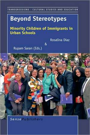 Beyond Stereotypes: Minority Children of Immigrants in Urban Schools de Rupam Saran