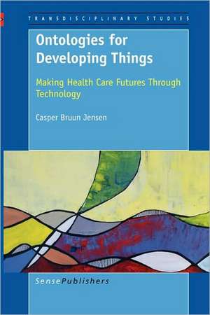 Ontologies for Developing Things de Casper Bruun Jensen