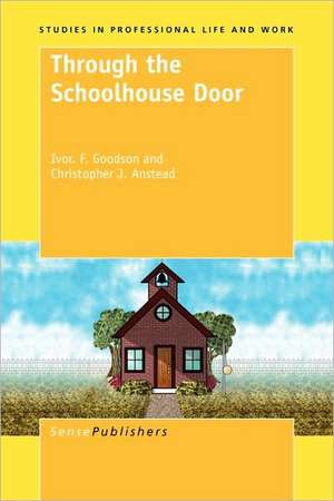 Through the Schoolhouse Door de Ivor F. Goodson