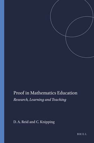 Proof in Mathematics Education: Research, Learning and Teaching de David A. Reid