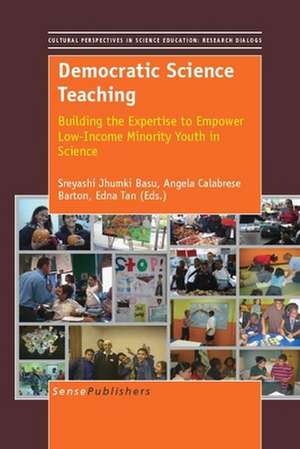 Democratic Science Teaching: Building the Expertise to Empower Low-Income Minority Youth in Science de Sreyashi Jhumki Basu