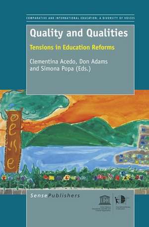 Quality and Qualities: Tensions in Education Reforms de Clementina Acedo