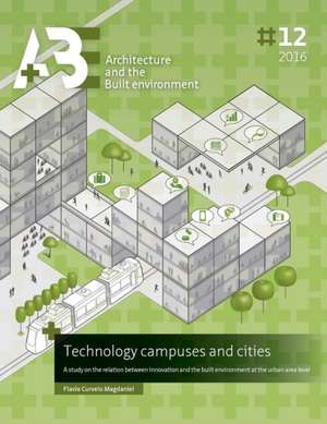 Technology Campuses and Cities: A Study on the Relation Between Innovation and the Built Environment at the Urban Area Level de Flavia Curvelo Magdaniel