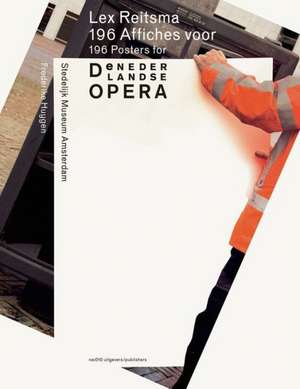 Lex Reitsma: 196 Posters for de Nederlandse Opera de I. Reitsma, Lex