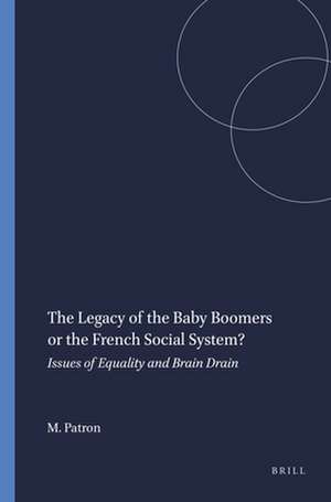 The Legacy of the Baby Boomers or the French Social System?: Issues of Equality and Brain Drain de Marie-Claire Patron