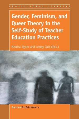 Gender, Feminism, and Queer Theory in the Self-Study of Teacher Education Practices de Lesley Coia