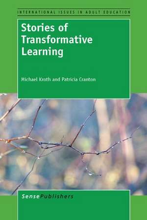 Stories of Transformative Learning de Michael Kroth