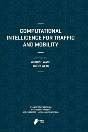 Computational Intelligence for Traffic and Mobility de Wuhong Wang