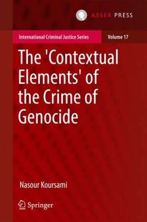 The 'Contextual Elements' of the Crime of Genocide de Nasour Koursami