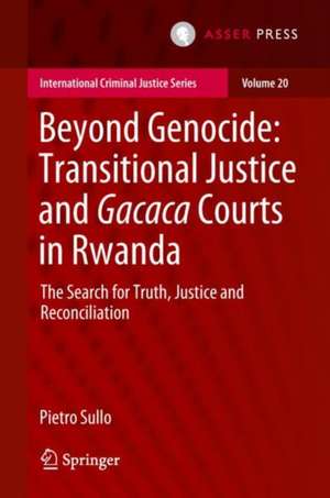 Beyond Genocide: Transitional Justice and Gacaca Courts in Rwanda: The Search for Truth, Justice and Reconciliation de Pietro Sullo