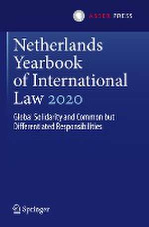 Netherlands Yearbook of International Law 2020: Global Solidarity and Common but Differentiated Responsibilities de Maarten den Heijer