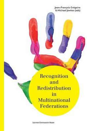 Recognition and Redistribution in Multinational Federations de Michael Jewkes