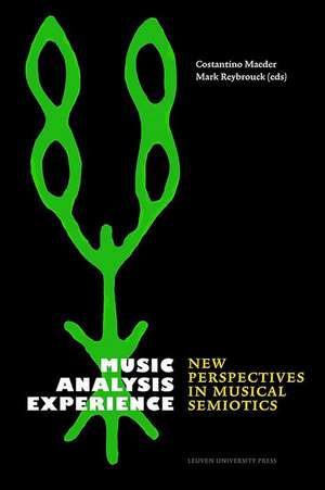 Music, Analysis, Experience: New Perspectives in Musical Semiotics de Constantino Maeder