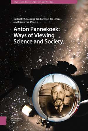 Anton Pannekoek: Ways of Viewing Science and Society de Chaokang Tai