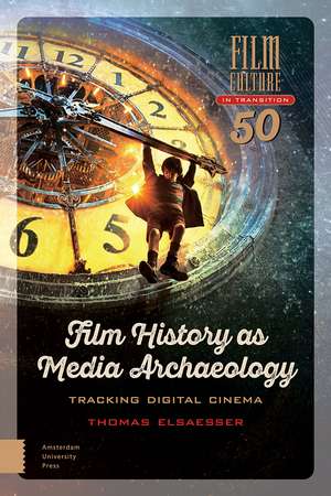 Film History as Media Archaeology – Tracking Digital Cinema de Thomas Elsaesser