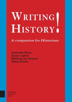 Writing History!: A Companion for Historians de Jeanette Kamp