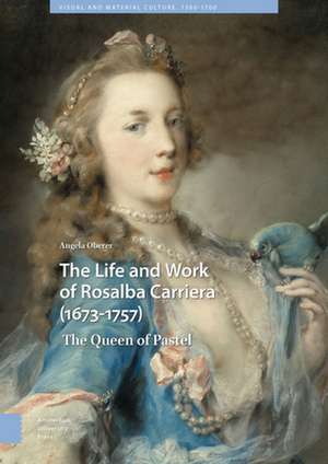 The Life and Work of Rosalba Carriera (1673–1757 – The Queen of Pastel de Angela Oberer