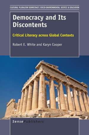 Democracy and Its Discontents: Critical Literacy across Global Contexts de Robert E. White