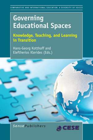 Governing Educational Spaces: Knowledge, Teaching, and Learning in Transition de Hans-Georg Kotthoff