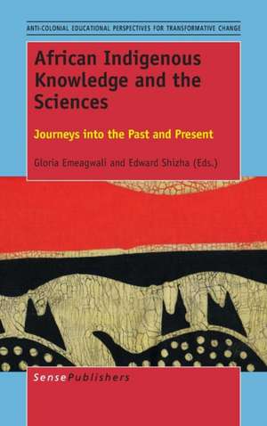African Indigenous Knowledge and the Sciences: Journeys into the Past and Present de Gloria Emeagwali