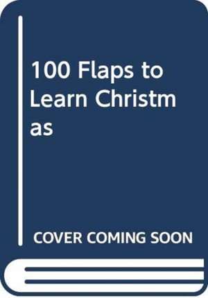 100 FLAPS TO LEARN CHRISTMAS