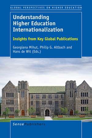 Understanding Higher Education Internationalization: Insights from Key Global Publications de Georgiana Mihut