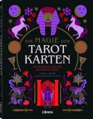 Die Magie der Tarotkarten de Lindsey Squire