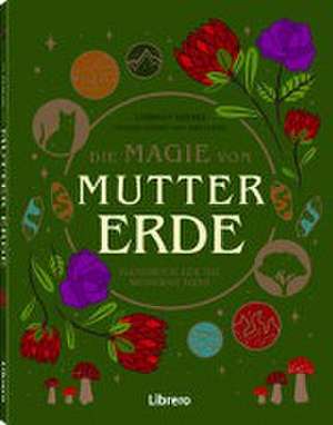 Die Magie der Mutter Erde de Lindsay Squire