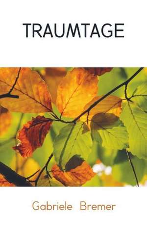 TRAUMTAGE de Gabriele Bremer