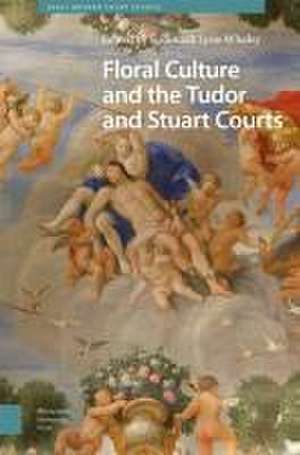 Floral Culture and the Tudor and Stuart Courts de Susannah Lyon–whaley