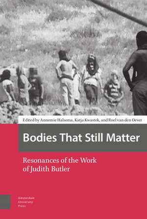 Bodies That Still Matter – Resonances of the Work of Judith Butler de Annemie Halsema