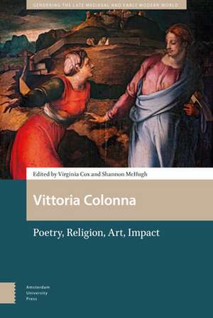 Vittoria Colonna – Poetry, Religion, Art, Impact de Virginia Cox