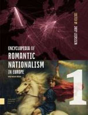 Encyclopedia of Romantic Nationalism in Europe de Joep Leerssen