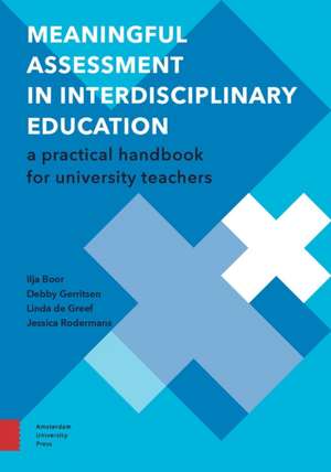 Meaningful Assessment in Interdisciplinary Educa – A Practical Handbook for University Teachers de Ilja Boor