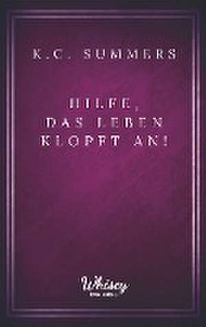 Hilfe, das Leben klopft an! de K. C. Summers