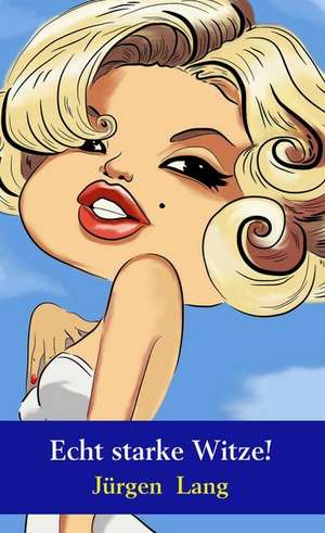Echt starke Witze! de Jürgen Lang