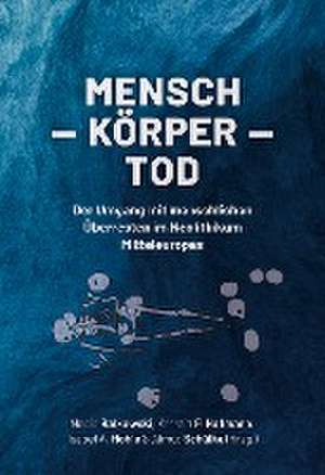 Mensch ¿ Körper ¿ Tod de Nadia Balkowski