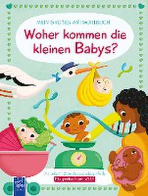 Mein großes Antwortbuch - Woher kommen die kleinen Babys? de Joanna Neville