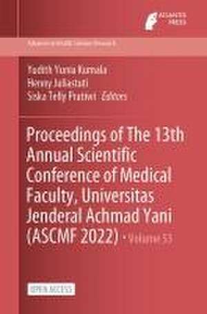 Proceedings of The 13th Annual Scientific Conference of Medical Faculty, Universitas Jenderal Achmad Yani (ASCMF 2022) de Yudith Yunia Kumala