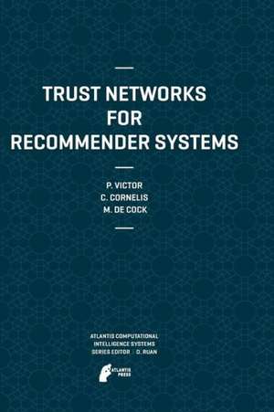 Trust Networks for Recommender Systems de Patricia Victor