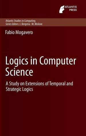 Logics in Computer Science: A Study on Extensions of Temporal and Strategic Logics de Fabio Mogavero