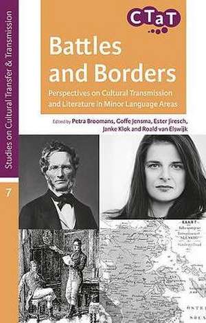 Battles and Borders: Perspectives on Cultural Transmission and Literature in Minor Language Areas de Petra Broomans