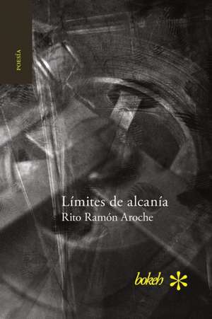 Límites de alcanía de Rito Ramón Aroche