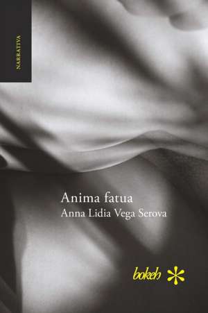 Anima fatua de Anna Lidia Vega Serova