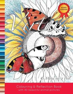 Virtues Colouring and Reflection Book: with 40 beautiful animal pictures de Annelies Wiersma