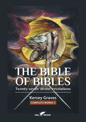 The Bible of Bibles de Kersey Graves