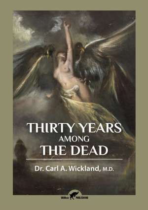 Thirty Years Among the Dead de Carl A. Wickland