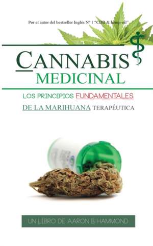 Cannabis Medicinal (limba spaniola) de Aaron Hammond