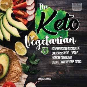 The Keto Vegetarian de Lydia Miller