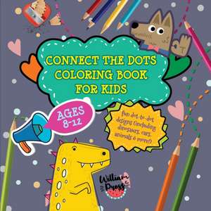 Connect the Dots Coloring Book for Kids Ages 8-12 de William Press